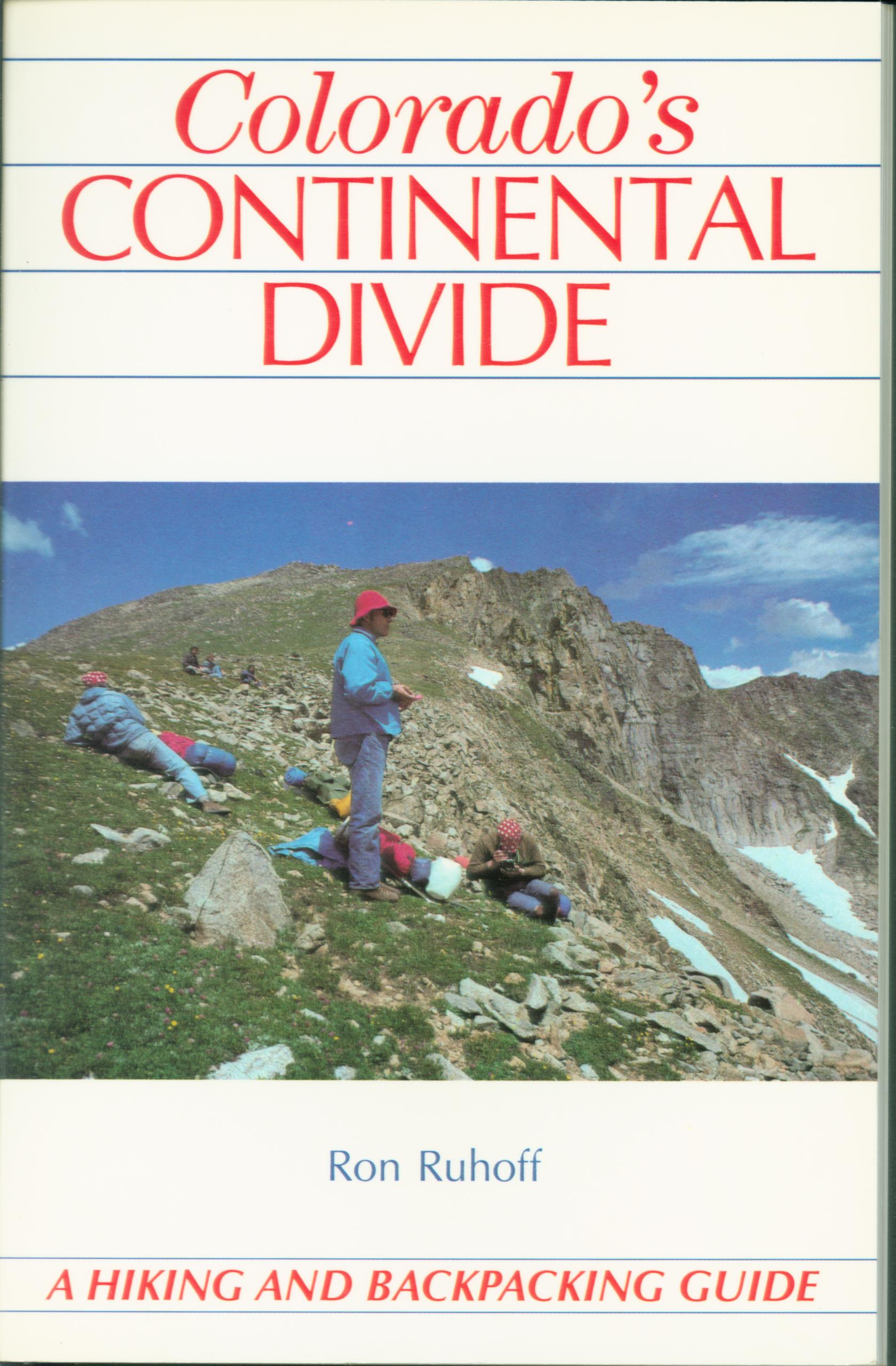 COLORADO'S CONTINENTAL DIVIDE: a hiking and backpacking guide. 